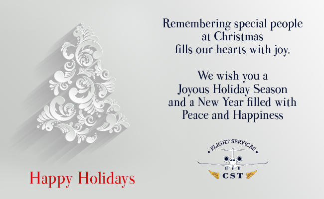 Remembering special people at Christmas fills our hearts with joy. We wish you a Joyous Holiday Season and a New Year filled with Peace and Happiness - CST Flight Services